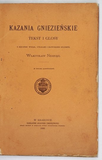 NEHRING Edward - Kazania gniezieńskie. Tekst i glosy. Z rękopismu wydał, uwagami i słownikiem opatrzył ...(Z dwiema podobiznami)