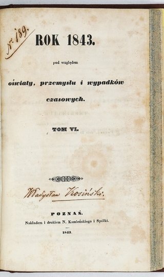 ROK 1843 pod Względem Oświaty, Przemysłu i Wypadków Czasowych. T. 4-6