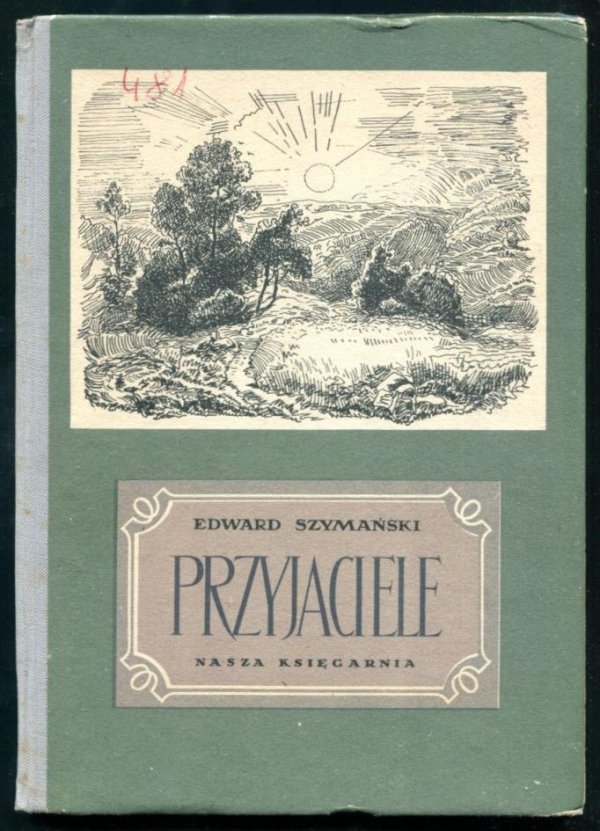Szymański Edward - Przyjaciele. Wybór wierszy. [Ilustrował leopold Buczkowski]