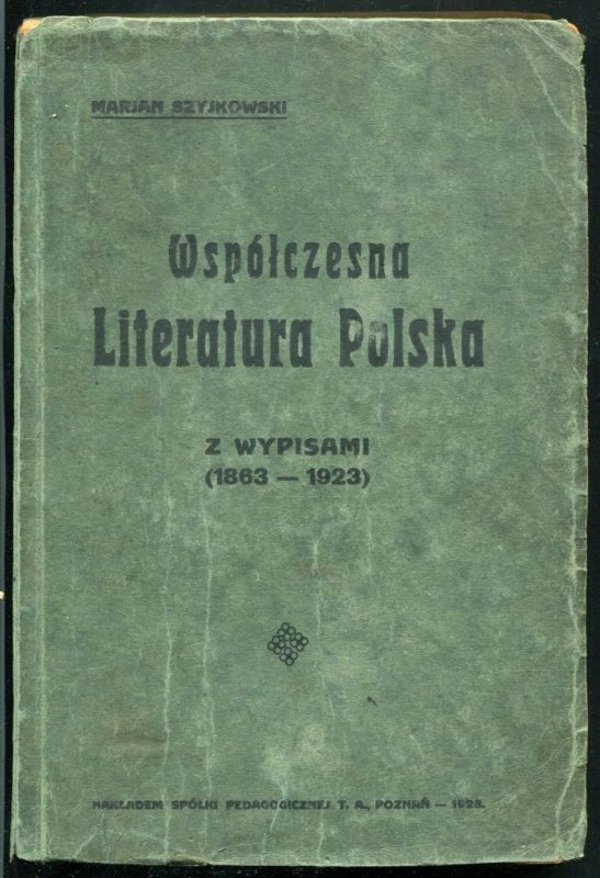 Szyjkowski Marjan - Współczesna literatura polska. Z wypisami (1863-1923)