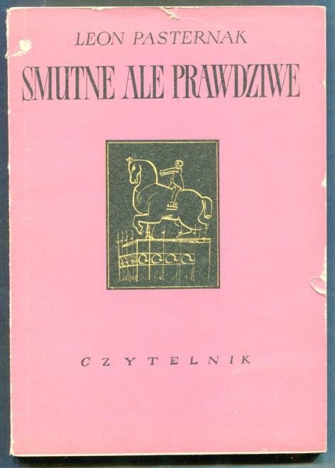 Pasternak Leon - Smutne ale prawdziwe. Wyd.II rozszerzone.