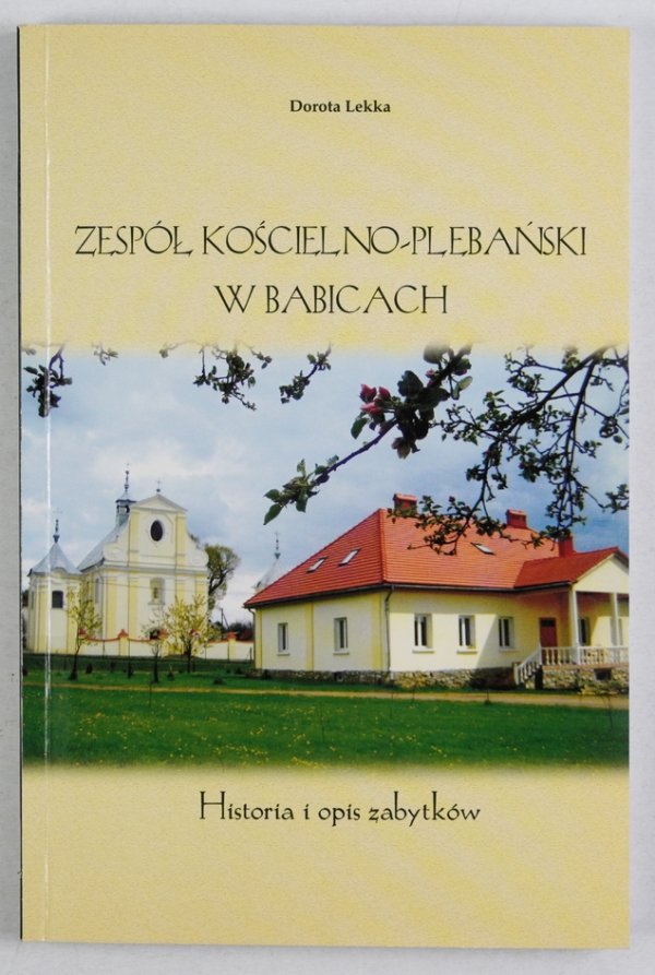 Lekka Dorota - Zespół kościelno-plebański w Babicach. Historia i opis zabytków