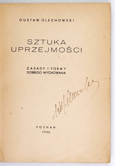 OLECHOWSKI Gustaw - Sztuka uprzejmości. Zasady i formy dobrego wychowania.