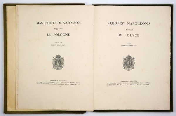 ASKENAZY Szymon - Rękopisy Napoleona w Polsce 1793-1795. Manuscrits de Napoléon en Pologne 1793-1795. Wydał ...