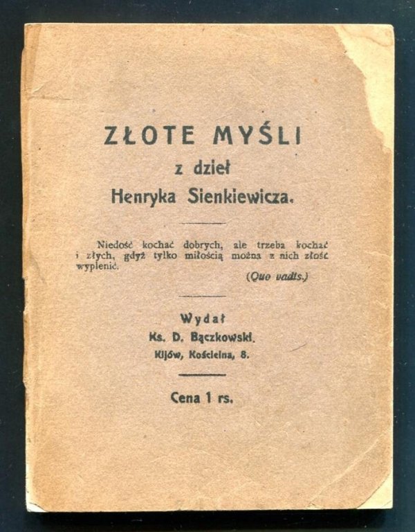 Złote myśli z dzieł Henryka Sienkiewicza. Wydał D.Bączkowski