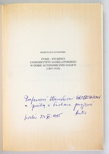 KULCZYKOWSKI Mariusz - Żydzi - studenci Uniwersytetu Jagiellońskiego w dobie autonomicznej Galicji (1867-1918).