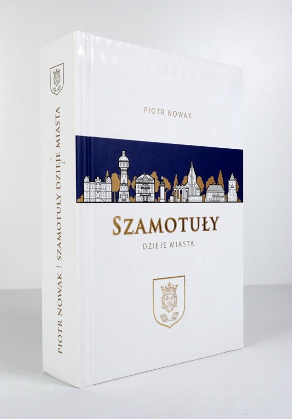 Nowak Piotr - Szamotuły. Dzieje miasta