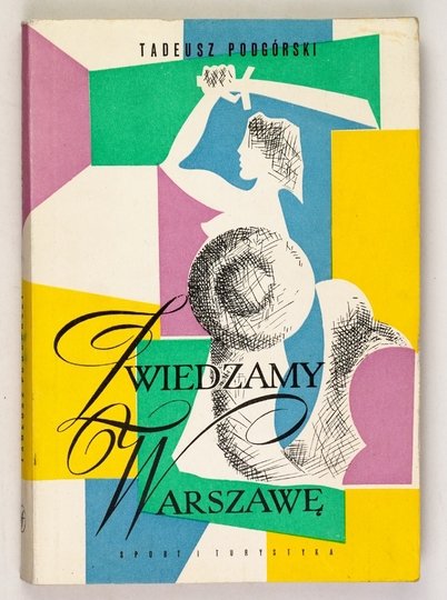 PODGÓRSKI Tadeusz - Zwiedzamy Warszawę. Przewodnik dla wycieczek