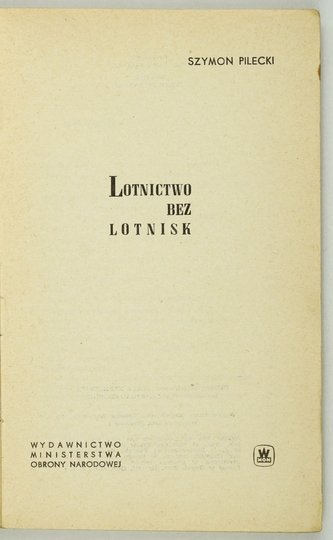 PILECKI Szymon - Lotnictwo bez lotnisk