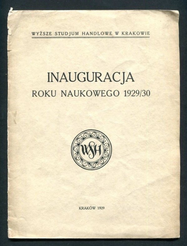 Wyższe Studjum Handlowe w Krakowie. Inauguracja roku naukowego 1929/30 dnia 1 października 1929