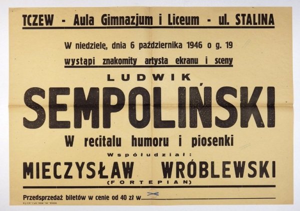 TCZEW – Aula Gimnazjum i Liceum – ul. Stalina. W niedzielę, dnia 6 października 1946 [...] wystąpi znakomity artysta ekranu i sceny Ludwik Sempoliński. W recitalu humoru i piosenki [...].