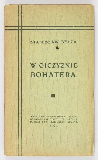 BEŁZA Stanisław - W ojczyźnie bohatera. (Odczyt publiczny).