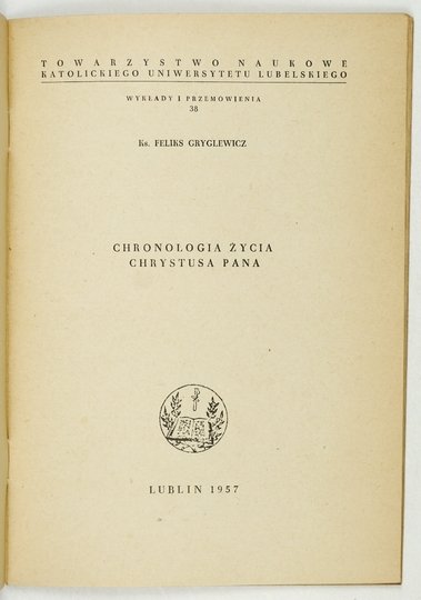 GRYGLEWICZ Feliks - Chronologia życia Chrystusa Pana.
