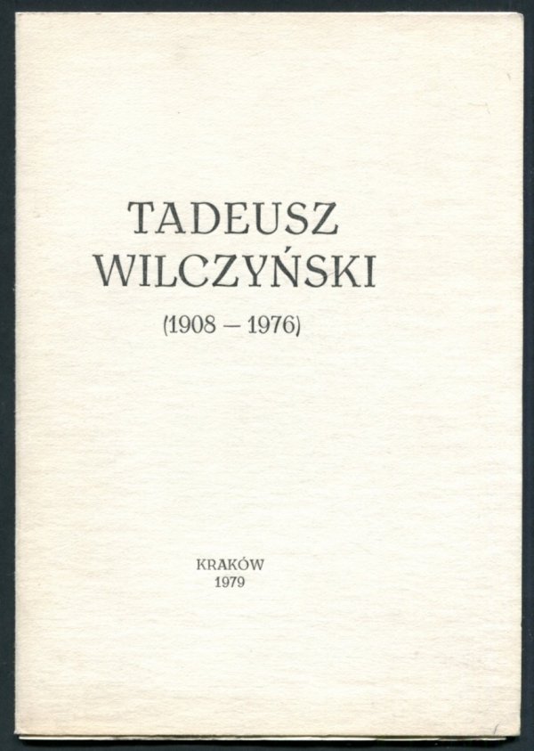 Pieczątkowski Feliks - Tadeusz Wilczyński. Księgarz - Antykwariusz - Bibliofil (1908-1976)