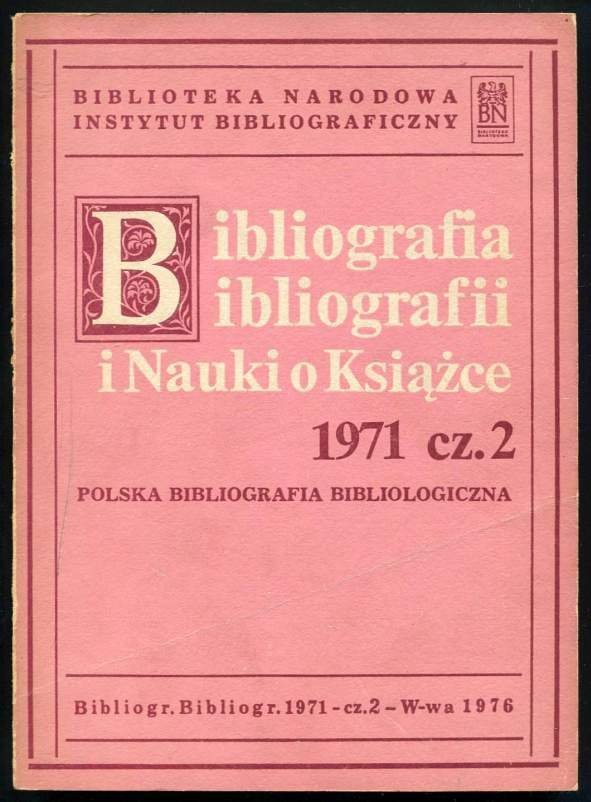 Bibliografia bibliografii i nauki o książce. [Rok] 1971, cz. 2.