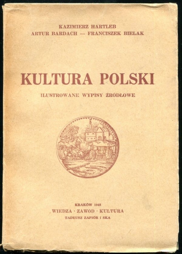 Hartleb Kaziemierz, Bardach Artur, Bielak Franciszek - Kultura Polski. Ilustrowane wypisy źródłowe.