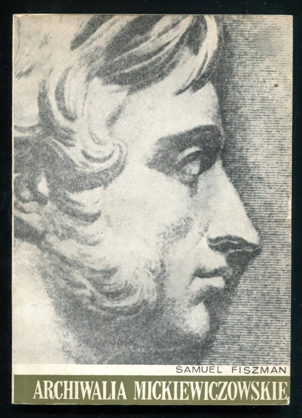 Fiszman Samuel - Archiwalia Mickiewiczowskie