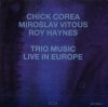 Chick Corea, Miroslav Vitous, Roy Haynes - Trio Music, Live In Europe (CD)