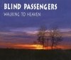 Blind Passengers - Walking To Heaven (Maxi-CD)