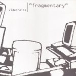 Videonoise - Fragmentary (LP)