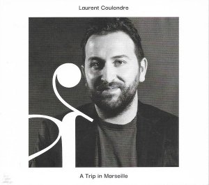 Laurent Coulondre - A Trip In Marseille (CD)