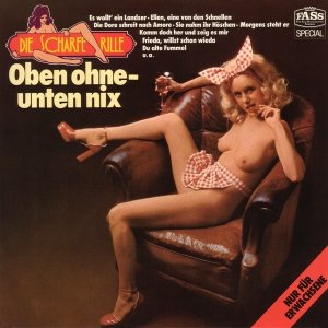 Lola Und Das Bumsheimer Sextett - Die Scharfe Rille - Oben Ohne - Unten Nix (LP)