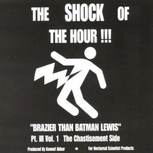 Kennuf Akbar - The Shock Of The Hour !!! / Brazier Than Batman Lewis Pt. III Vol. 1 The Chastisement Side (CD)