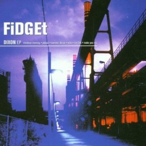 Fidget - Dixon (CD)