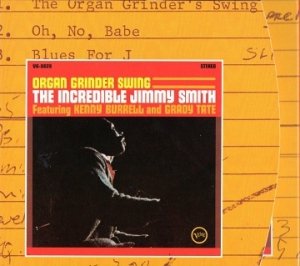 The Incredible Jimmy Smith Featuring Kenny Burrell And Grady Tate - Organ Grinder Swing (CD)