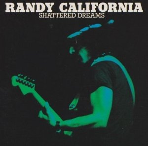 Randy California - Shattered Dreams (CD)