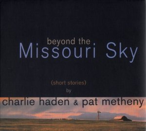 Charlie Haden & Pat Metheny - Beyond The Missouri Sky (Short Stories) (CD)