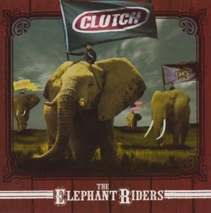 Clutch - The Elephant Riders (CD)