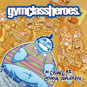 Gym Class Heroes - As Cruel As School Children (CD)
