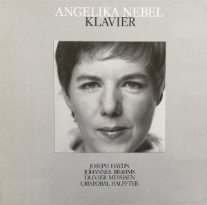 Joseph Haydn / Johannes Brahms / Olivier Messiaen / Cristóbal Halffter - Angelika Nebel - Klavier (LP)