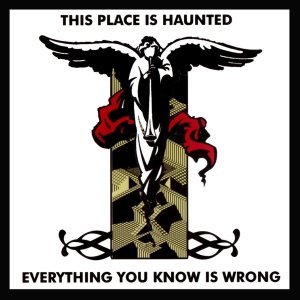 This Place Is Haunted - Everything You Know Is Wrong (CD)