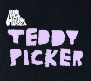 Arctic Monkeys - Teddy Picker (Maxi-CD)