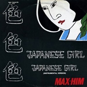 Max-Him - Japanese Girl (12'')