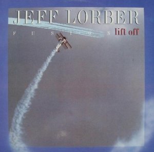 Jeff Lorber Fusion - Lift Off (LP)