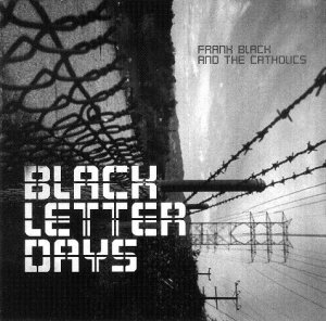 Frank Black And The Catholics - Black Letter Days (CD)