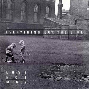 Everything But The Girl - Love Not Money (LP)