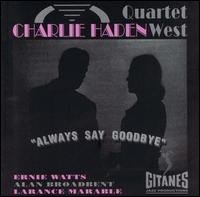 Charlie Haden Quartet West - Always Say Goodbye (CD)