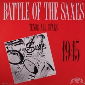 Battle Of The Saxes Tenor All Stars 1945 (LP)