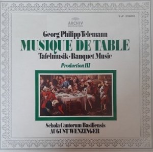 Georg Philipp Telemann / Schola Cantorum Basiliensis - August Wenzinger - Musique De Table (Tafelmusik-Banquet Music) - Production III (2LP)
