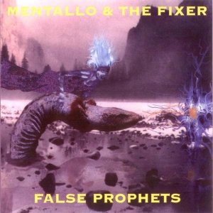 Mentallo & The Fixer - False Prophets (Maxi-CD)