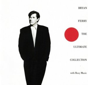 Bryan Ferry With Roxy Music - The Ultimate Collection (CD)