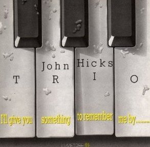 John Hicks Trio - I'll Give You Something To Remember Me By... (LP)
