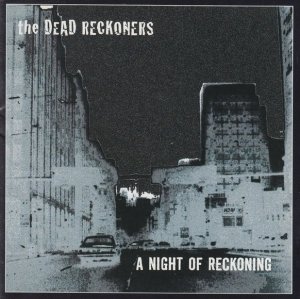 The Dead Reckoners - A Night Of Reckoning (CD)