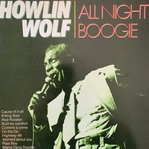 Howlin' Wolf - All Night Boogie (LP)