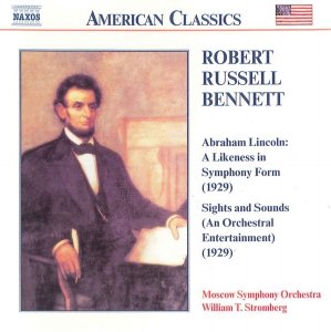 The Moscow Symphony Orchestra, William Stromberg - Bennett: Abraham Lincoln - Sights and Sounds (CD)