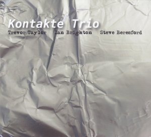 Kontakte Trio : Trevor Taylor, Ian Brighton, Steve Beresford - Kontakte Trio (CD)